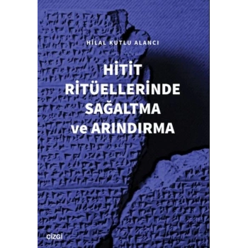 Hitit Ritüellerinde Sağaltma ve Arındırma