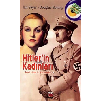 Hitlerin Kadınları - Adolf Hitlerin Aşk Hayatı