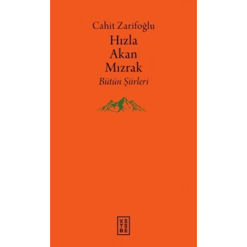 Hızla Akan Mızrak - Bütün Şiirleri