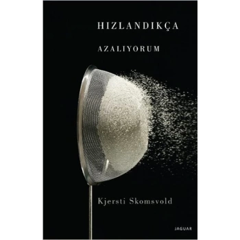 Hızlandıkça Azalıyorum