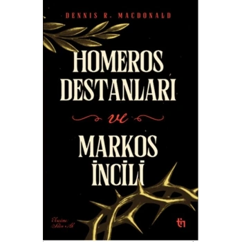 Homeros Destanları ve Markos İncili
