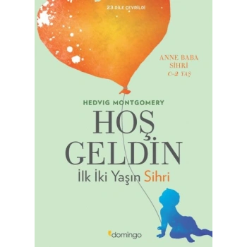 Hoş Geldin - İlk İki Yaşın Sihri
