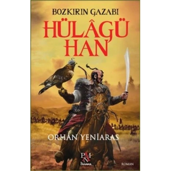 Hülagü Han: Bozkırın Gazabı