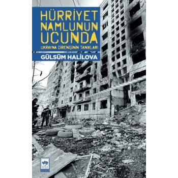 Hürriyet Namlunun Ucunda