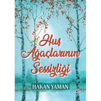 Huş Ağaçlarının Sessizliği