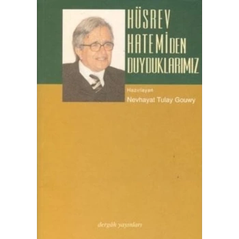 Hüsrev Hatemiden Duyduklarımız