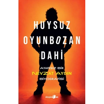 Huysuz, Oyunbozan, Dahi