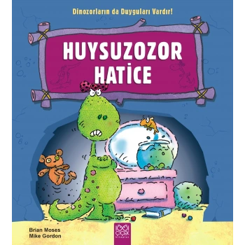 Huysuzozor Harice / Dinozorların da Duyguları Vardır
