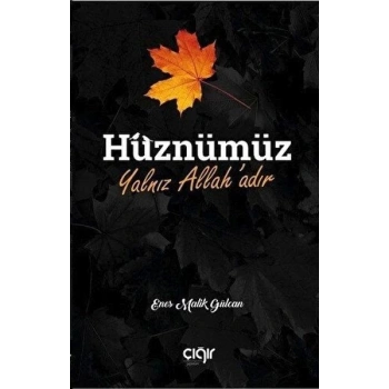 Hüznümüz Yalnız Allahadır