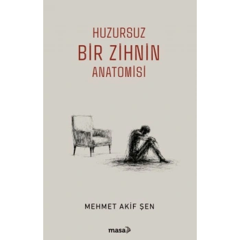 Huzursuz Bir Zihnin Anatomisi