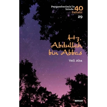 Hz. Abdullah Bin Abbas - Peygamberimizin İzinde 40 Sahabi - 29