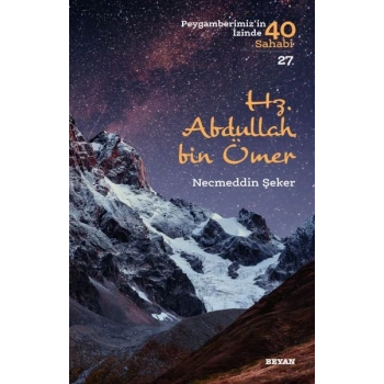 Hz. Abdullah bin Ömer - Peygamberimizin İzinde 40 Sahabi - 27