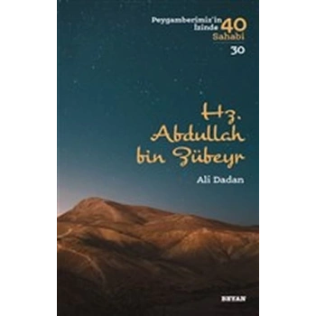 Hz. Abdullah bin Zübeyr - Peygamberimizin İzinde 40 Sahabi - 30