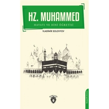 Hz. Muhammed Hayatı ve Dini Öğretisi