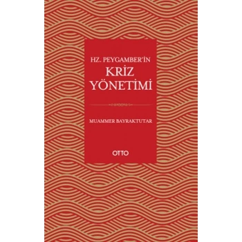 Hz. Peygamber’in Kriz Yönetimi