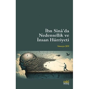 İbn Sina’da Nedensellik ve İnsan Hürriyeti