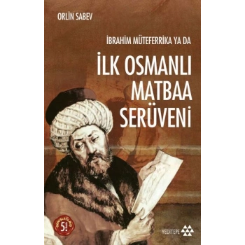 İbrahim Müteferrika ya da İlk Osmanlı Matbaa Serüveni