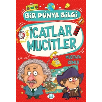 İcatlar Mucitler - Bir Dünya Bilgi