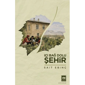 İçi Bağ Dolu Şehir