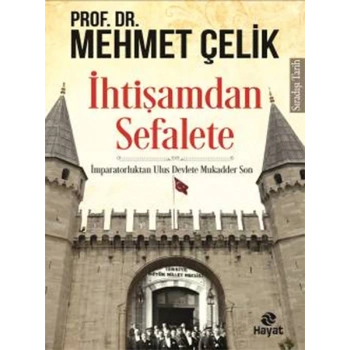 İhtişamdan Sefalete