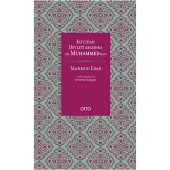 İki Cihan Devleti Arasında Hz. Muhammed (SAS) (Ciltli)