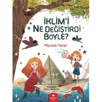İklimi Ne Değiştirdi Böyle?