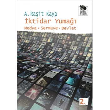 İktidar Yumağı  Medya-Sermaye-Devlet