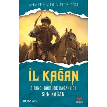 İl Kağan Birinci Göktürk Kağanlığı Son Kağan