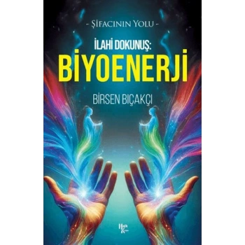 İlahi Dokunuş: Biyoenerji