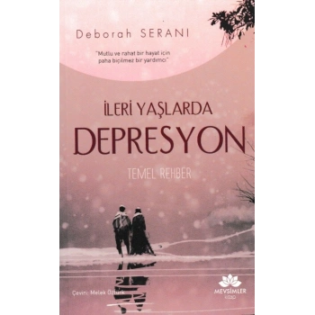 İleri Yaşlarda Depresyon Temel Rehber