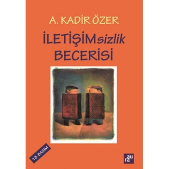İletişimsizlik Becerisi