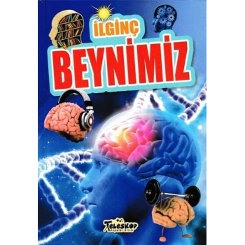 İlginç Beynimiz - İlginç Bilgiler Serisi