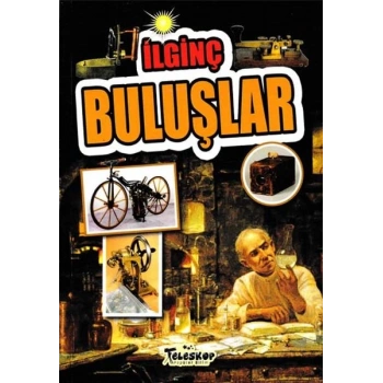 İlginç Buluşlar - İlginç Bilgiler Serisi