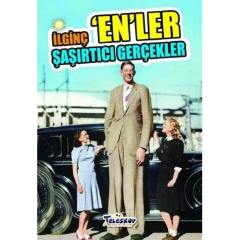 İlginç Enler-Şaşırtıcı Gerçekler