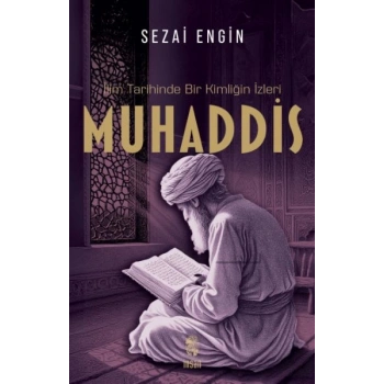 İlim Tarihinde Bir Kimliğin İzleri Muhaddis