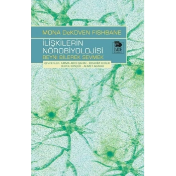 İlişkilerin Nörobiyolojisi - Beyni Bilerek Sevmek