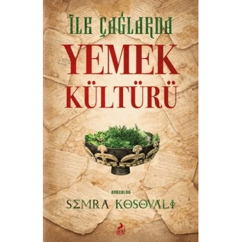 İlk Çağlarda Yemek Kültürü