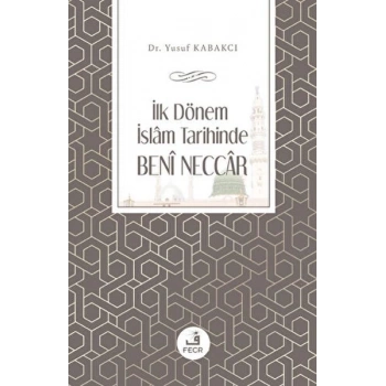 İlk Dönem İslam Tarihinde Beni Neccar