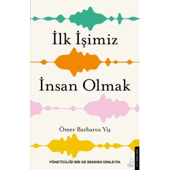 İlk İşimiz İnsan Olmak