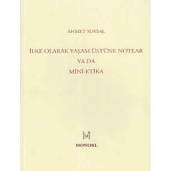 İlke Olarak Yaşam Üstüne Notlar ya da Mini-Etika