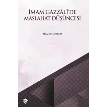 İmam Gazzali’de Maslahat Düşüncesi
