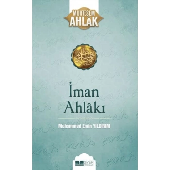 İman Ahlakı; Muhteşem Ahlak 5