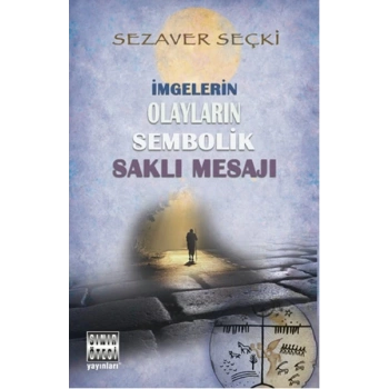 İmgelerin Olayların Sembolik Saklı Mesajı