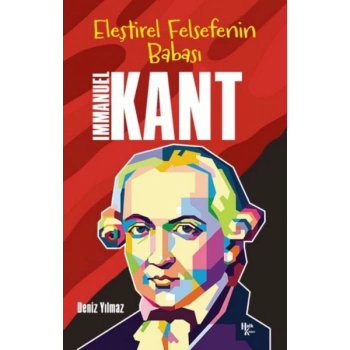 Immanuel Kant - Eleştirel Felsefenin Babası