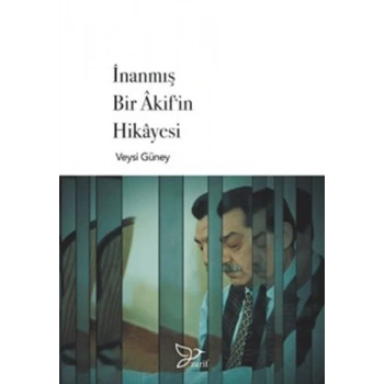 İnanmış Bir Akifin Hikayesi