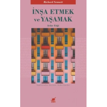 İnşa Etmek ve Yaşamak: Şehir Etiği
