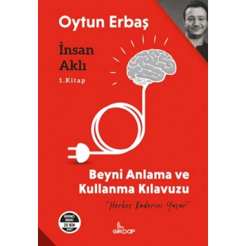 İnsan Aklı 1. Kitap;Beyni Anlama ve Kullanma Klavuzu    