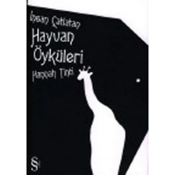 İnsan Çatlatan Hayvan Öyküleri