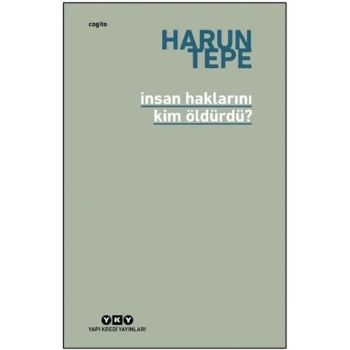 İnsan Haklarını Kim Öldürdü?