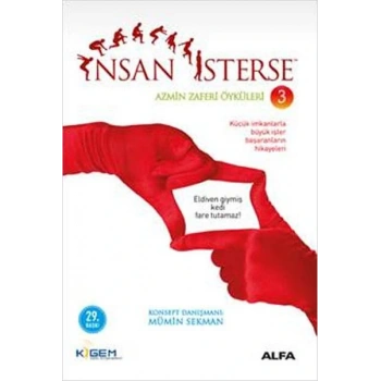 İnsan İsterse - Azmin Zaferi Öyküleri 3